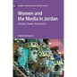 Women and the Media in Jordan: Gender, Power, Resistance - Hardcover