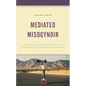 Mediated Misogynoir: Erasing Black Women's and Girls' Innocence in the Public Imagination - Hardcover