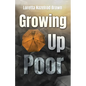 Growing Up Poor - Paperback