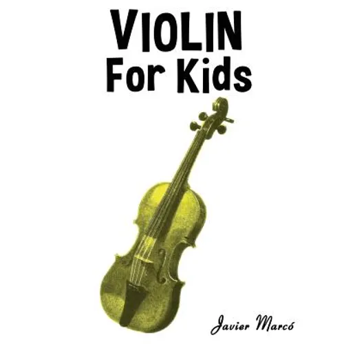 Violin for Kids: Christmas Carols, Classical Music, Nursery Rhymes, Traditional & Folk Songs! - Paperback