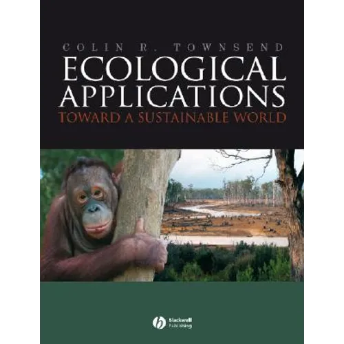 Ecological Applications: Toward a Sustainable World - Paperback