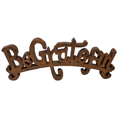 Be Grateful - Antiqued Tabletop Sign