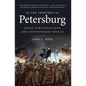 In the Trenches at Petersburg: Field Fortifications & Confederate Defeat - Paperback