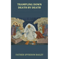Trampling Down Death By Death - Paperback