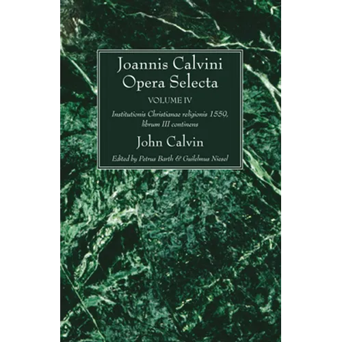 Joannis Calvini Opera Selecta vol. IV - Paperback