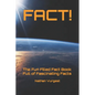 Fact!: The Fun Filled Fact Book Full of Fascinating Facts - Paperback