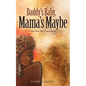 Daddy's Baby, Mama's Maybe: I Am Not My Conception - Paperback