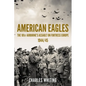 American Eagles: The 101st Airborne's Assault on Fortress Europe 1944/45 - Paperback