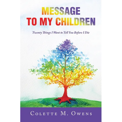 Message to My Children: Twenty Things I Want to Tell You Before I Die - Paperback