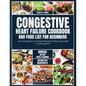 Congestive Heart Failure Cookbook and Food List for Beginners: Easy and Delicious Low Sodium Recipes to Improve Heart Health and Manage CHF - Paperback