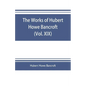 The works of Hubert Howe Bancroft (Volume XIX) History of California (Vol. II) 1801-1824. - Paperback