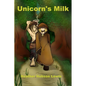 Unicorn's Milk - Paperback