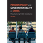 Pension Policy and Governmentality in China: Manufacturing Public Compliance - Paperback