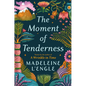 The Moment of Tenderness - Hardcover
