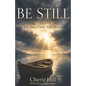Be Still: Let Jesus Calm Your Storms - Paperback