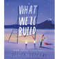 What We'll Build: Plans for Our Together Future - Hardcover