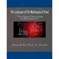 The Language of The Mathematical Proof: "The Logical Reasoning of Mathematics" - Paperback