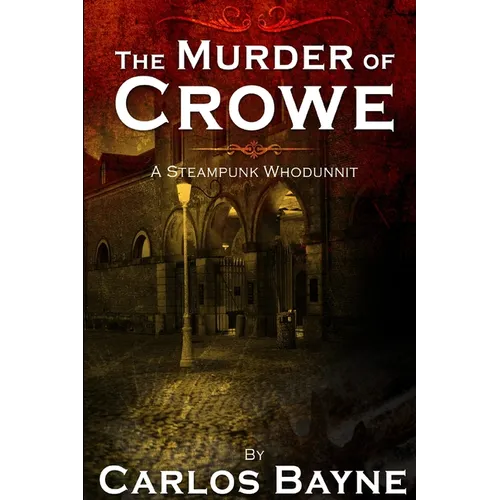 The Murder of Crowe: A Steampunk Whodunnit - Paperback