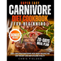 Super Easy Carnivore Diet Cookbook for Beginners: 2000+ Days Mouthwatering Meat-Based Recipes for Easy Weight Loss and Lifelong Vitality 28-Day Carniv - Paperback