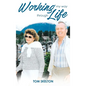 Working My Way Through Life - Hardcover