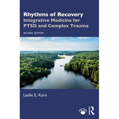 Rhythms of Recovery: Integrative Medicine for Ptsd and Complex Trauma - Paperback