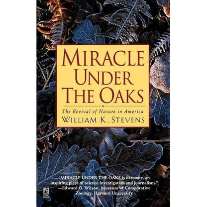 Miracle Under the Oaks: The Revival of Nature in America - Paperback