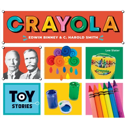 Crayola: Edwin Binney & C. Harold Smith: Edwin Binney & C. Harold Smith - Library Binding
