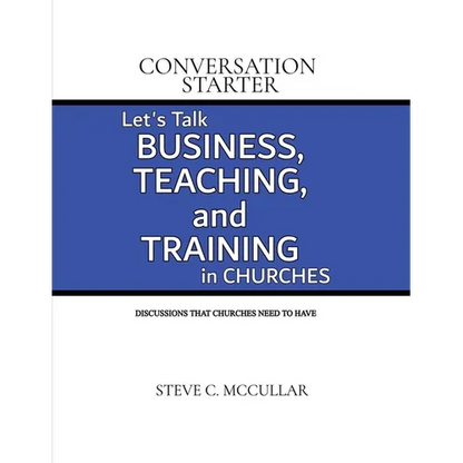 Conversation Starter: Let's Talk Business, Teaching, and Training in Churches - Paperback