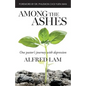 Among The Ashes: One Pastor's Journey With Depression - Paperback