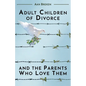 Adult Children of Divorce and the Parents Who Love Them - Paperback