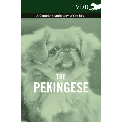 The Pekingese - A Complete Anthology of the Dog - Paperback
