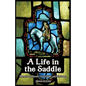 A Life in the Saddle - Paperback