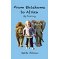 From Oklahoma to Africa: My Journey - Hardcover