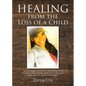 Healing from the Loss of a Child - Paperback
