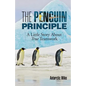 The Penguin Principle: A Little Story about True Teamwork - Paperback