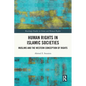 Human Rights in Islamic Societies: Muslims and the Western Conception of Rights - Paperback