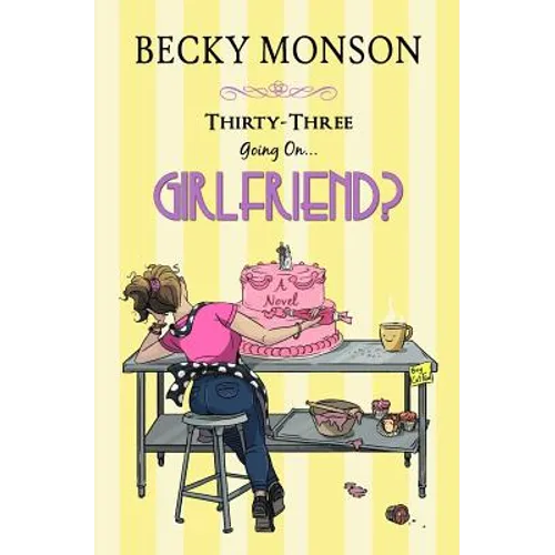 Thirty-Three Going on Girlfriend - Paperback