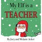 My Elf is a Teacher - Hardcover