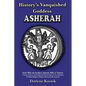 Asherah: History's Vanquished Goddess - Paperback