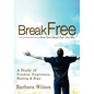 Break Free from Your Sexual Past for Men; A Study of Freedom, Forgiveness, Healing and Hope - Paperback