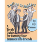 Bullies to Buddies: A Torah Guide for Turning Your Enemies into Friends - Paperback