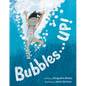 Bubbles . . . Up! - Hardcover