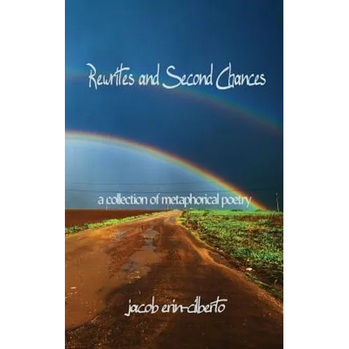 Rewrites and Second Chances: a book of metaphorical poetry - Paperback