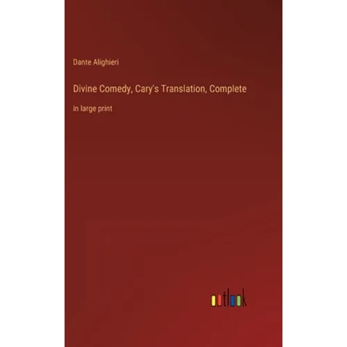 Divine Comedy, Cary's Translation, Complete: in large print - Hardcover