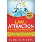 Law Of Attraction to Make More Money: 12 Hidden Truths to Help You Shift Your Mindset and Start Attracting the Abundance You Deserve (without Trying S - Paperback