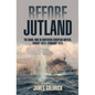 Before Jutland: The Naval War in Northern European Waters, August 1914-February 1915 - Paperback