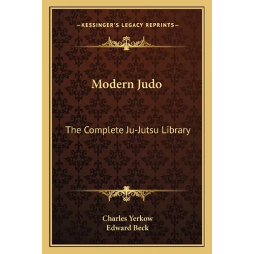 Modern Judo: The Complete Ju-Jutsu Library - Paperback
