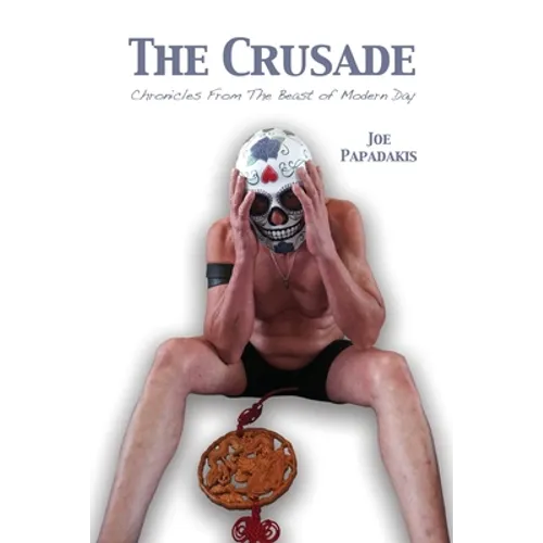 The Crusade: Chronicles From The Beast of Modern Day - Paperback