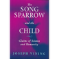 Song Sparrow and the Child: Claims of Science and Humanity - Hardcover