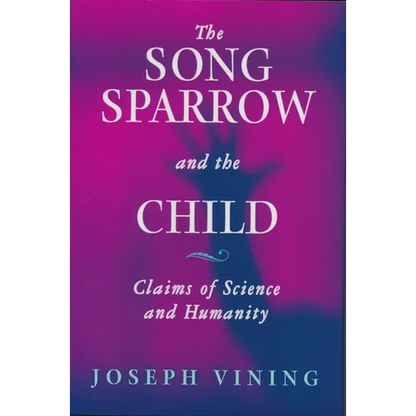 Song Sparrow and the Child: Claims of Science and Humanity - Hardcover
